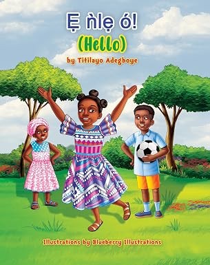 Ẹ ǹlẹ́ ó! (Hello)